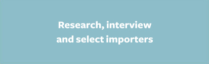 Research, interview and appoint importers